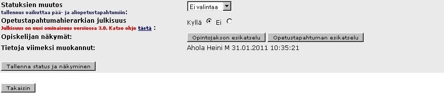 Helsingin yliopisto 21(23) 6 Opetustapahtuman viimeistely Kun opetustapahtuma on valmis ja se halutaan näkymään opiskelijalle, täytyy opetustapahtuman statuksen olla vahvistettu, valittuna kyllä