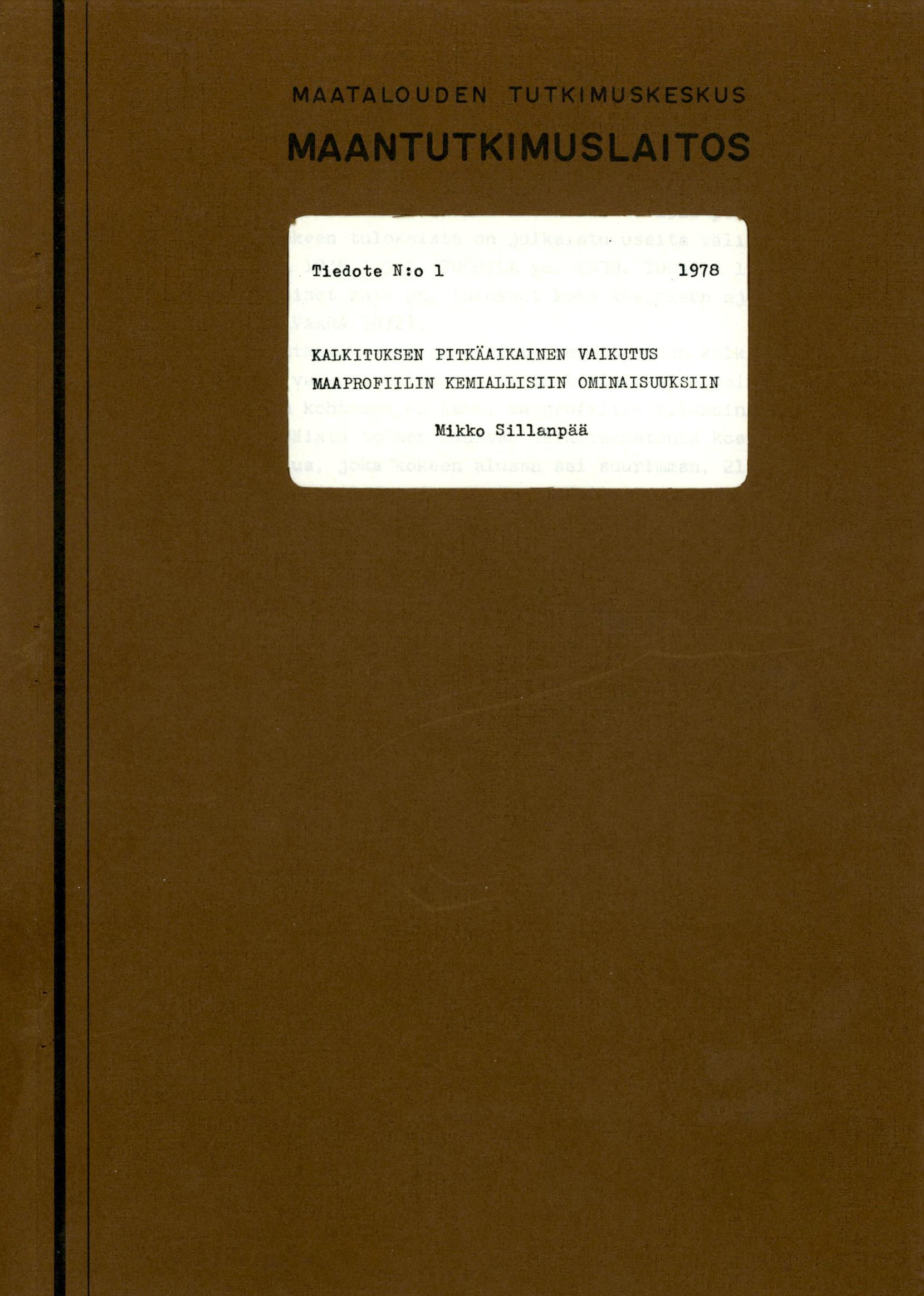 MAATALOUDEN TUTKIMUSKESKUS MAANTUTKIMUS LAITOS Tiedote N:o 1 1978 KALKITUKSEN