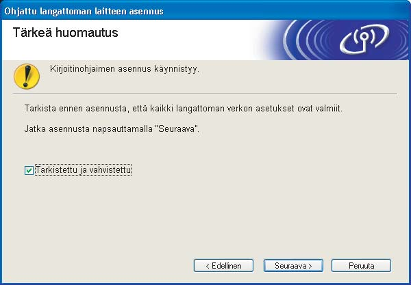 Langattoman verkon asetusten määritys Brother-asennusohjelmalla (Windows ) (HL-2170W) n Napsauta Seuraava tai Valmis. 4 Langattoman verkon asetukset ovat nyt valmiit.