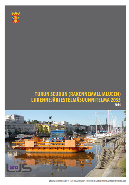 Turun seudun (rakennemallialueen) liikennejärjestelmäsuunnitelma Rakennemallin liikennejärjestelmän kehittämistavoitteisiin pohjautuva liikennejärjestelmäsuunnitelma.