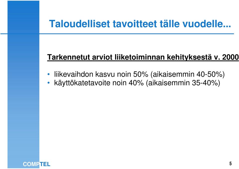 2000 liikevaihdon kasvu noin 50% (aikaisemmin