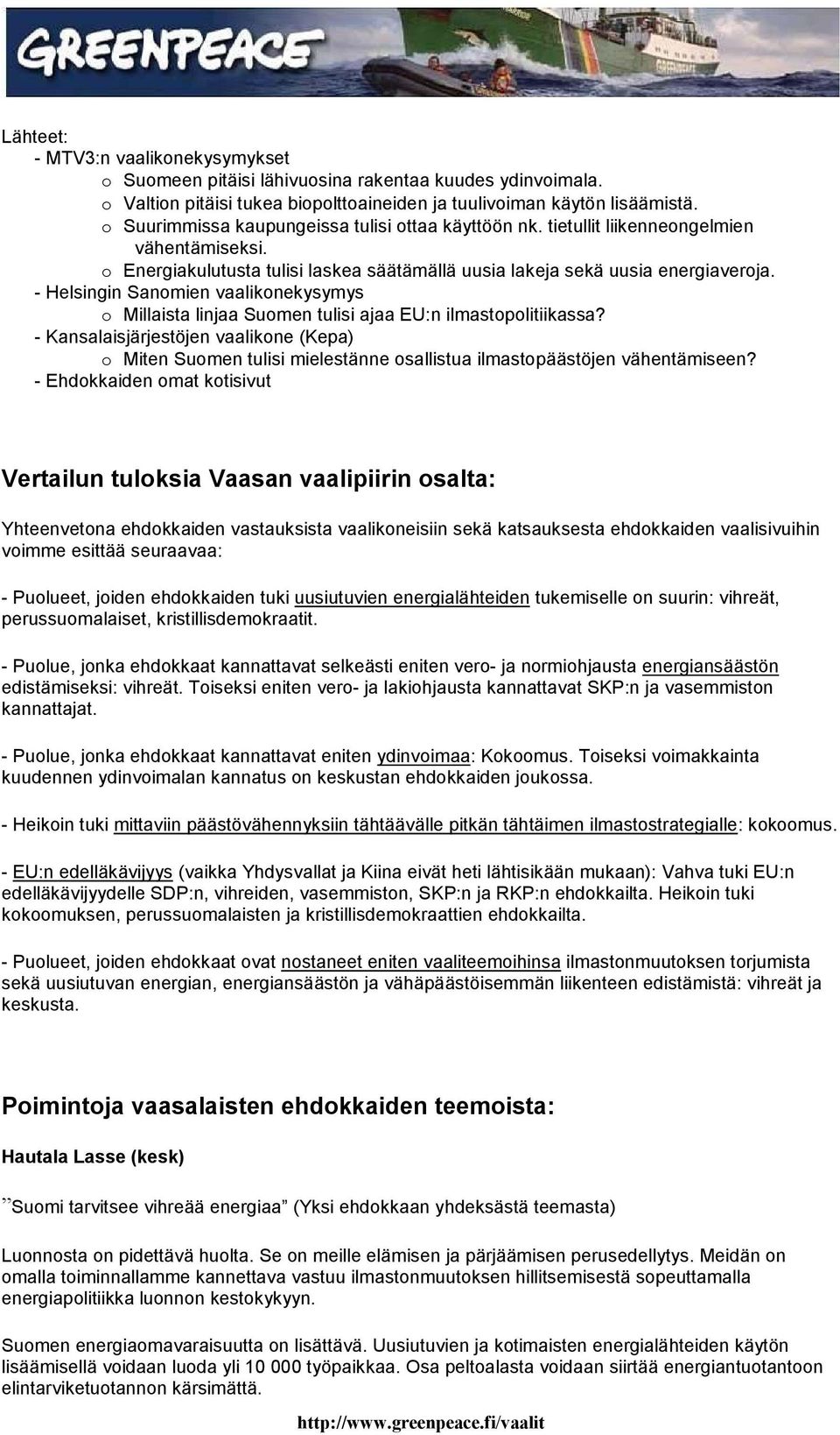 - Helsingin Sanmien vaaliknekysymys Millaista linjaa Sumen tulisi ajaa EU:n ilmastplitiikassa?