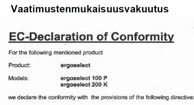 Miten vaatimustenmukaisuus näkyy CE-merkki - Itse tuotteessa - käyttöohjeessa - mahdollisessa tuotepakkauksessa Tuoteluokasta riippuen CE-merkin yhteydessä voi olla nelinumeroinen koodi, esim.