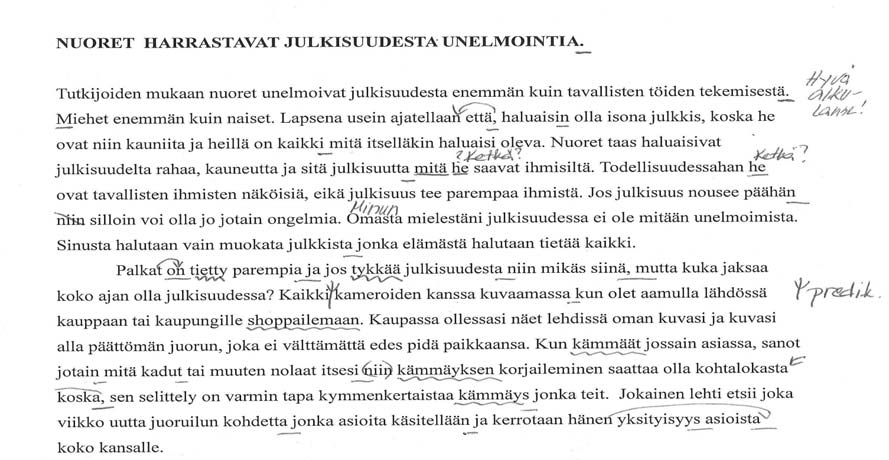 115 jilla on vaikutusta asiaan, sillä kaunokirjallisessa tuotoksessa juoni, kuvaus, dialogi ja taiteellinen kokonaisuus ovat luonnollisesti tärkeässä asemassa. 9.4.
