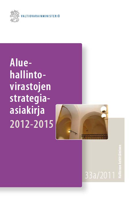 Tulosohjauksen asiakirjat: strategia-asiakirja Yhteinen kaikille aluehallintovirastoille Aluehallinnon uudistuksessa käyttöön otettu uusi ohjauksen väline Laaditaan hallituskaudeksi, tarkistetaan