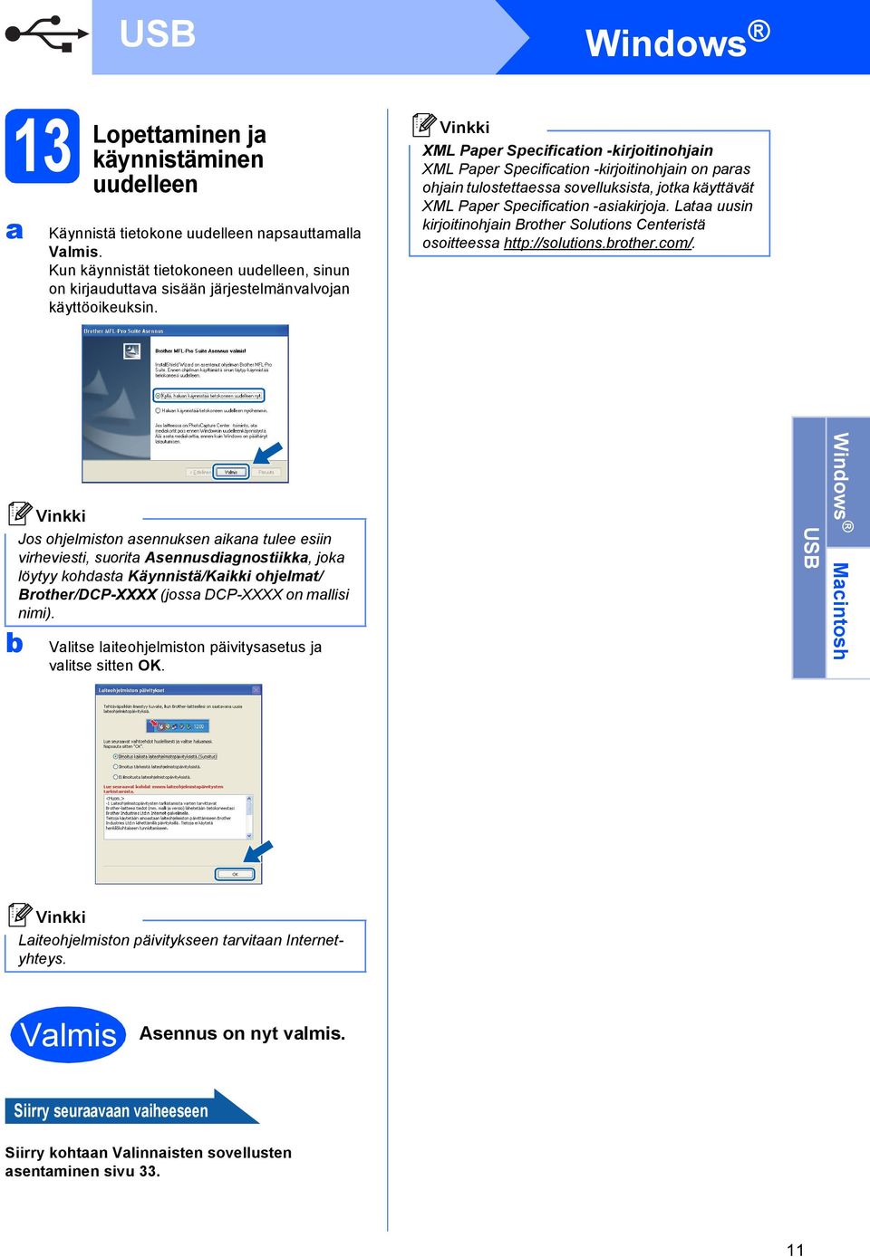 XML Pper Speifition -kirjoitinohjin XML Pper Speifition -kirjoitinohjin on prs ohjin tulostettess sovelluksist, jotk käyttävät XML Pper Speifition -sikirjoj.