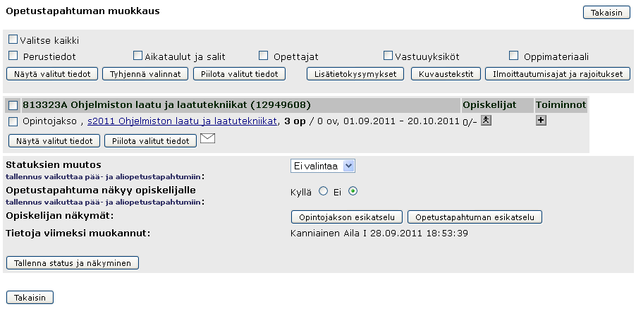 3. Opetustapahtuman muokkaaminen Voit päätyä näytölle Opetustapahtuma useampaa reittiä: Opetustapahtumien haku-ikkunan kautta, katso luku 1 (työkalu ).