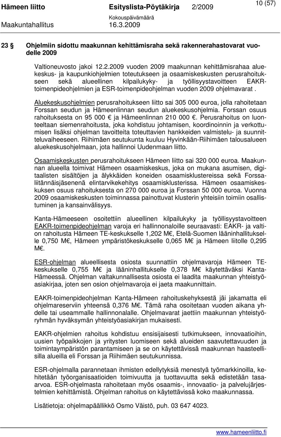 09 Valtioneuvosto jakoi 12.