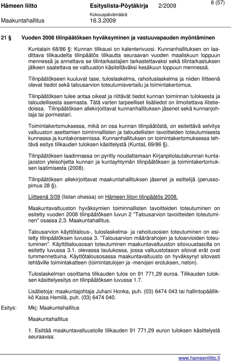 saatettava se valtuuston käsiteltäväksi kesäkuun loppuun mennessä.