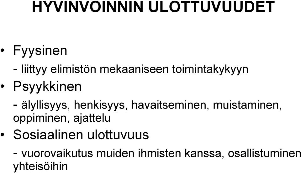 havaitseminen, muistaminen, oppiminen, ajattelu Sosiaalinen