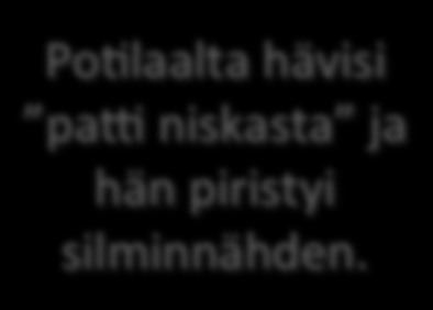 Olipa kiva käyn', ihan piristyin. Tuntui, edä minua oikeas' kuunnel'in. Samalla uskoni vahvistui, edä teen oikeita asioita. Ja halu tehdä lisää vahvistui!