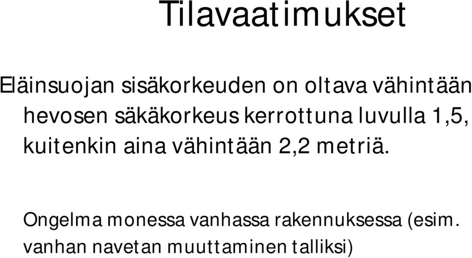 kuitenkin aina vähintään 2,2 metriä.