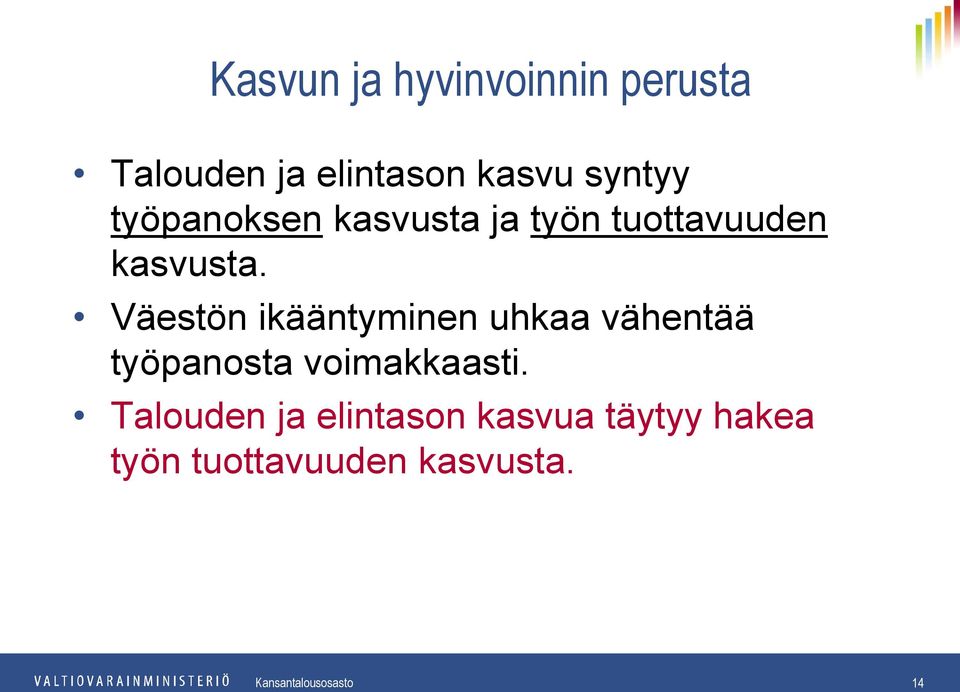 Väestön ikääntyminen uhkaa vähentää työpanosta voimakkaasti.