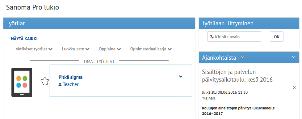 7. Työtila-avaimen syöttäminen Työtila-avaimella opettaja voi jakaa sinulle mitä tahansa koulun Sanoma Prolta hankkimaa aineistoa ja myös muuta opettajan palveluun lataamaa aineistoa.