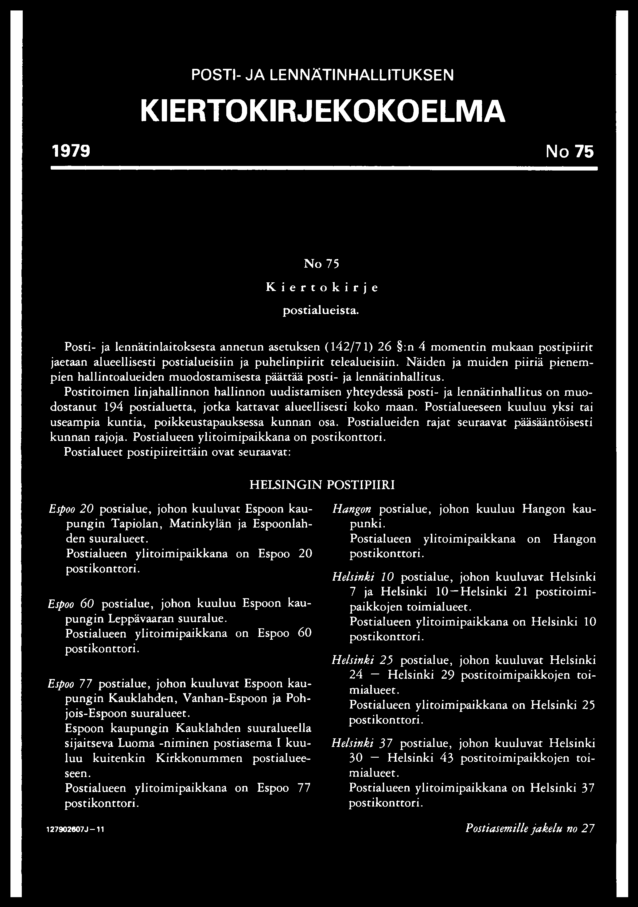 POSTI- JA LENNÄTINHALLITUKSEN KIERTOKIRJEKOKOELMA 1979 No 75 No 75 Kiertokirje postialueista.