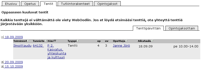 Edellä esitettyihin tietoihin pääsee myös Opetus- ja Tentit -välilehtien kautta.