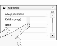 14 Johdanto Näyttöpainikkeen tai valikkokohdan valinta tai aktivointi Aloitusvalikon kohteiden siirtäminen Luetteloiden vieritys Kosketa näyttöpainiketta tai valikkokohtaa.