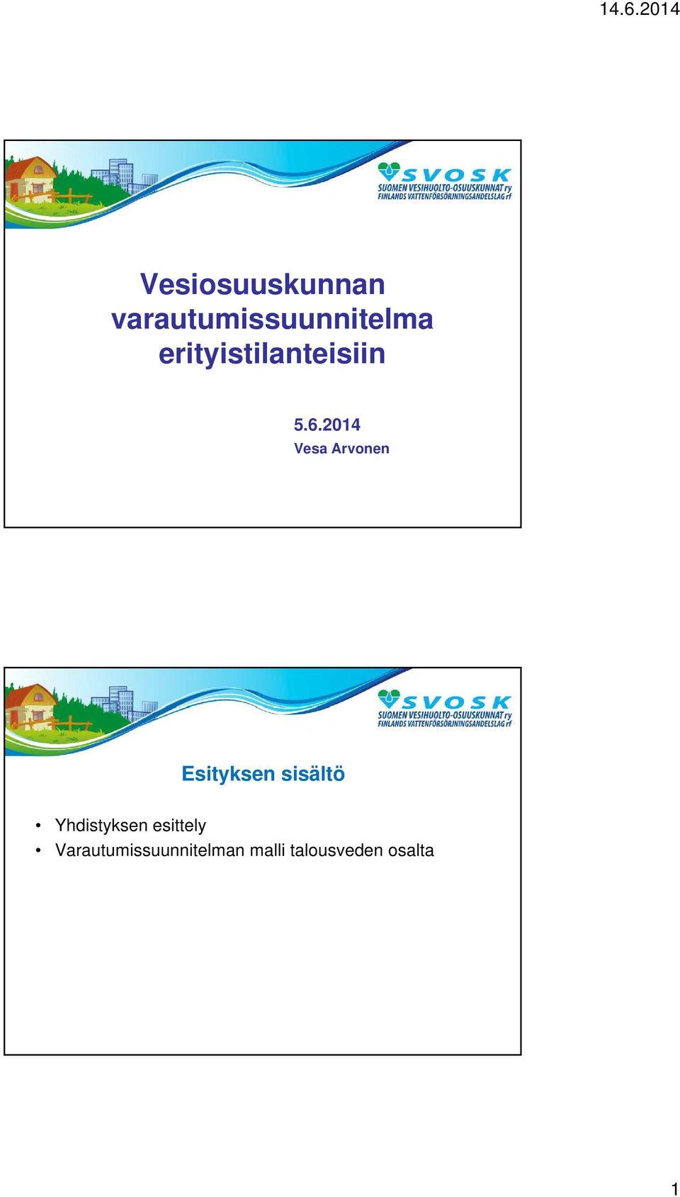 2014 Vesa Arvonen Esityksen sisältö