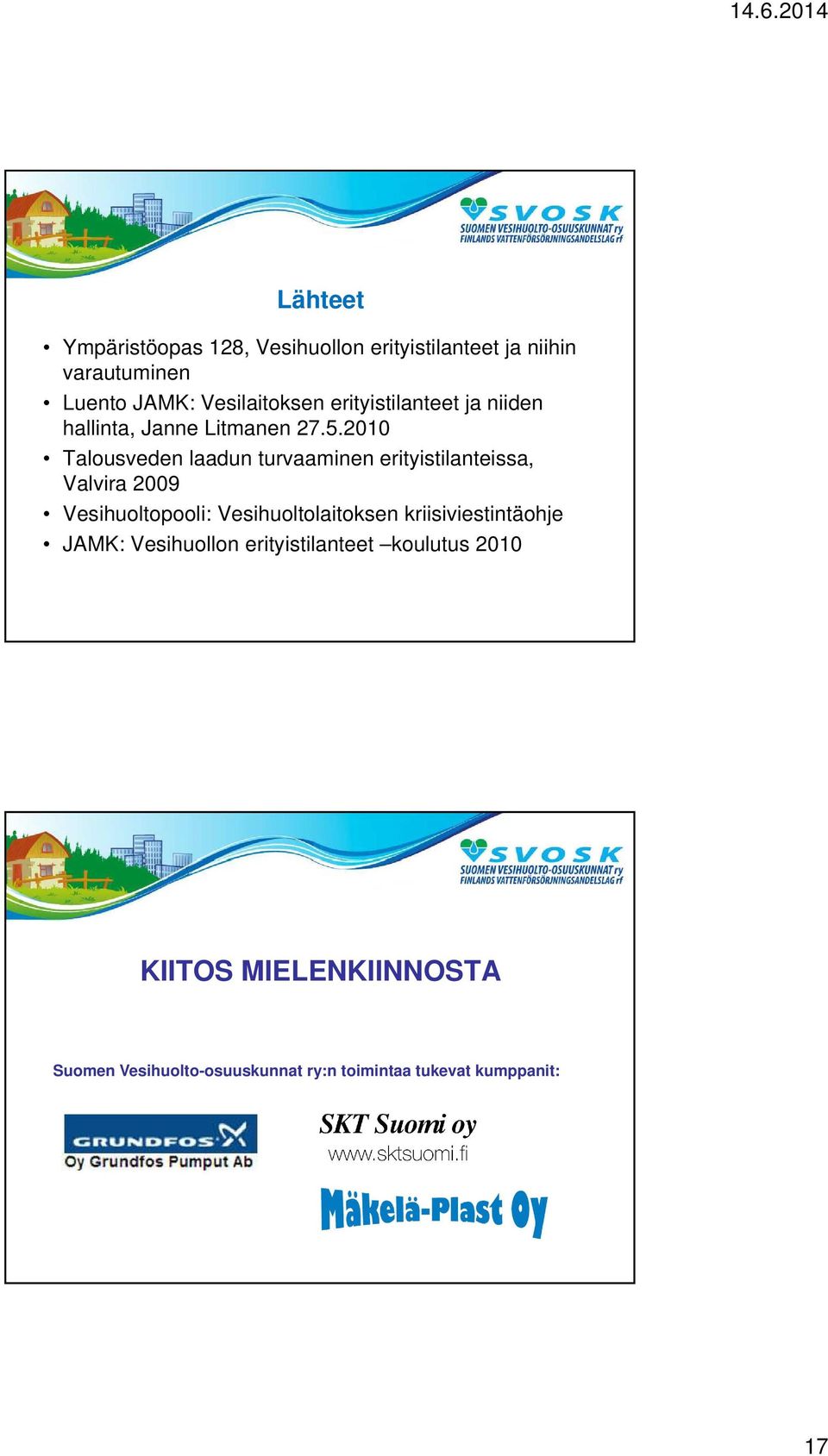 2010 Talousveden laadun turvaaminen erityistilanteissa, Valvira 2009 Vesihuoltopooli: