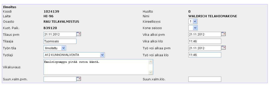 40 KUVIO 13. Havaintoilmoitus. Metsolla on käytössä kannettavia mittalaitteita, joilla koneiden kunnonvalvonta voidaan toteuttaa: öljyanalysaattori, värähtelymittalaite ja lämpökamera.