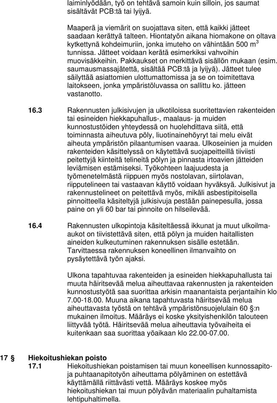 Pakkaukset on merkittävä sisällön mukaan (esim. saumausmassajätettä, sisältää PCB:tä ja lyijyä).