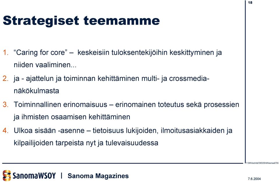 ja - ajattelun ja toiminnan kehittäminen multi- ja crossmedianäkökulmasta 3.