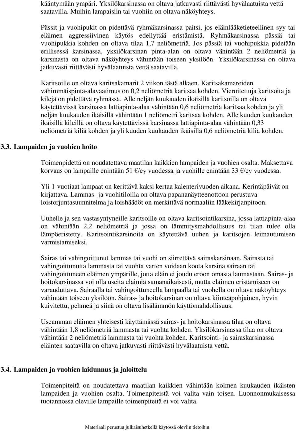 Ryhmäkarsinassa pässiä tai vuohipukkia kohden on oltava tilaa 1,7 neliömetriä.