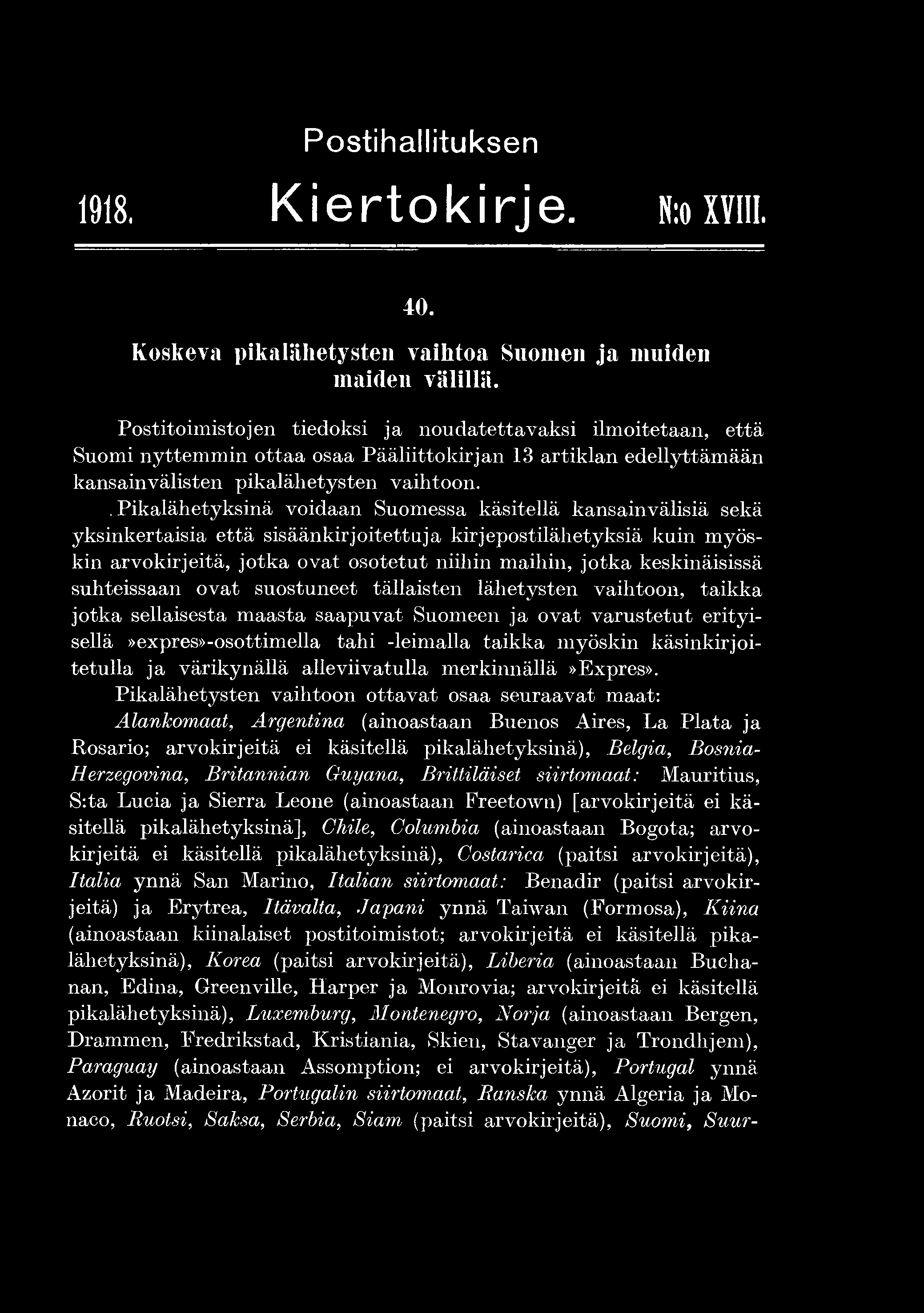 Postihallituksen m K ie rto kirje. nioxyiii. 40. Koskeva pika lähetysten vaihtoa Suomen ja muiden maiden välillä.