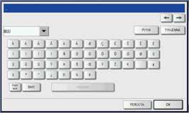 Osien kuvaus Kirjainten syöttö Seuraava valikko avautuu näytölle, kun skannaus-, e-filing- tms. toiminnoilla tarvitsee syöttää kirjaimia. Syötä kirjaimet kosketusnäytön näppäimillä.