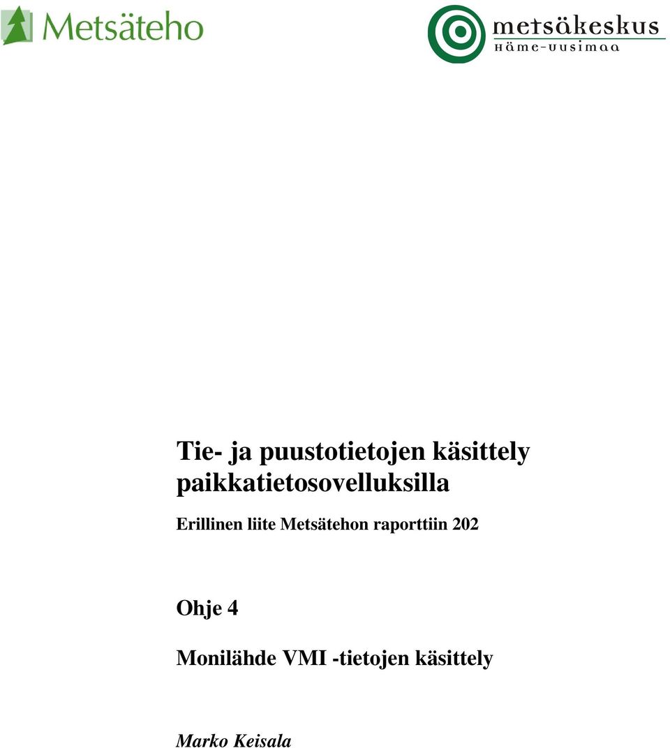 liite Metsätehon raporttiin 202 Ohje 4