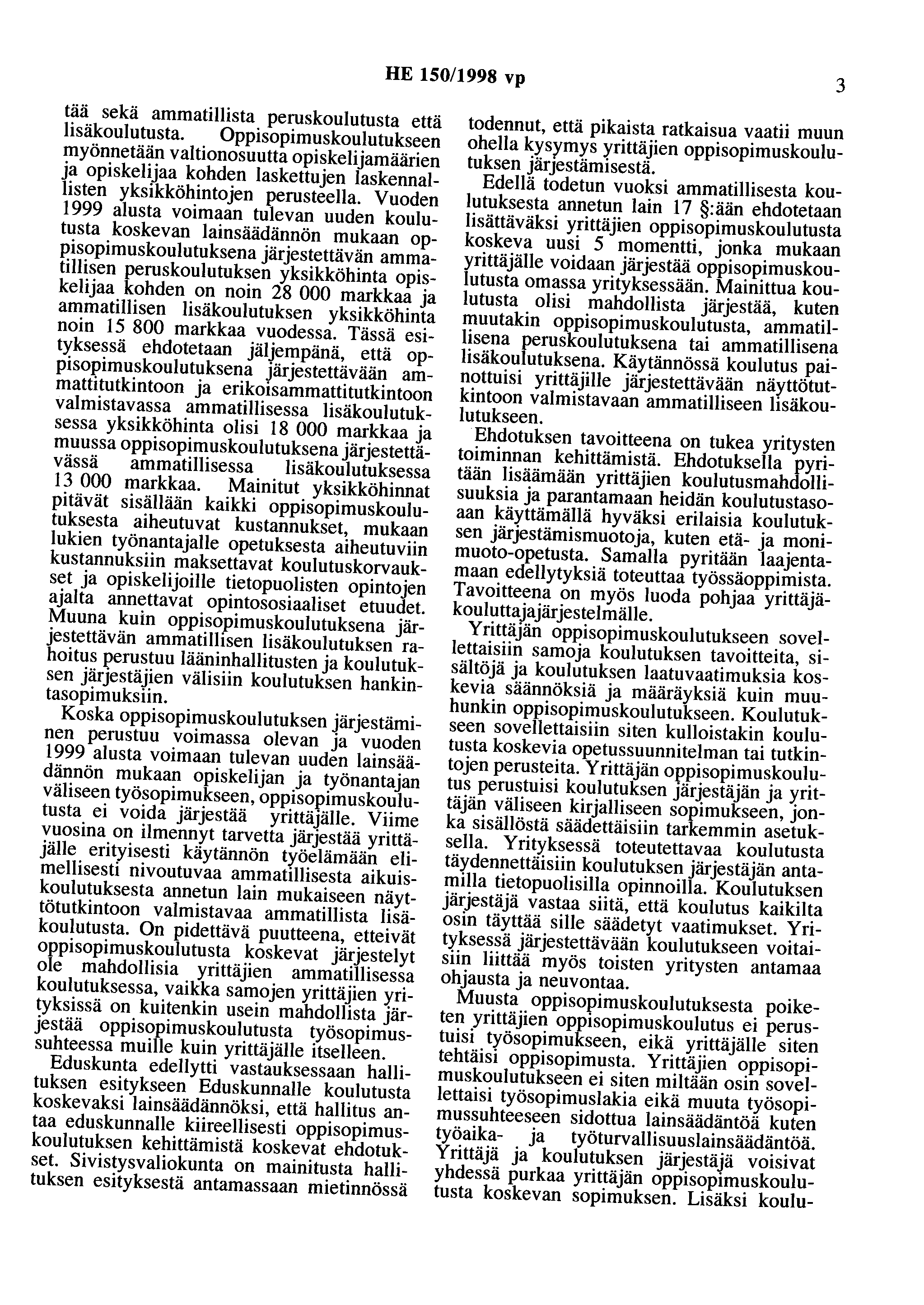 HE 150/1998 vp 3 tää sekä ammatillista peruskoulutusta että lisäkoulutusta.