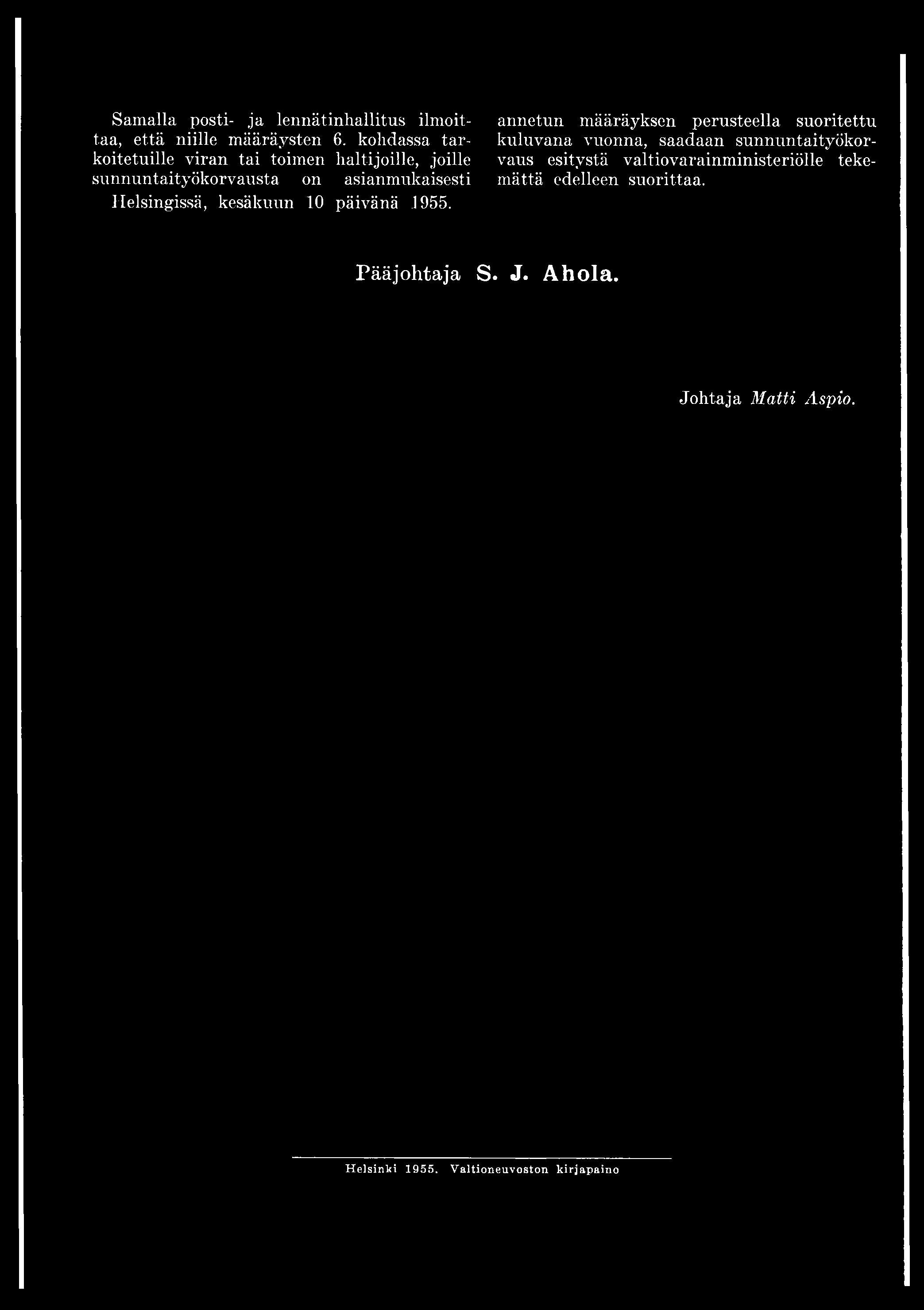 Samalla posti- ja lennätinhallitus ilmoittaa, että niille määräysten 6.