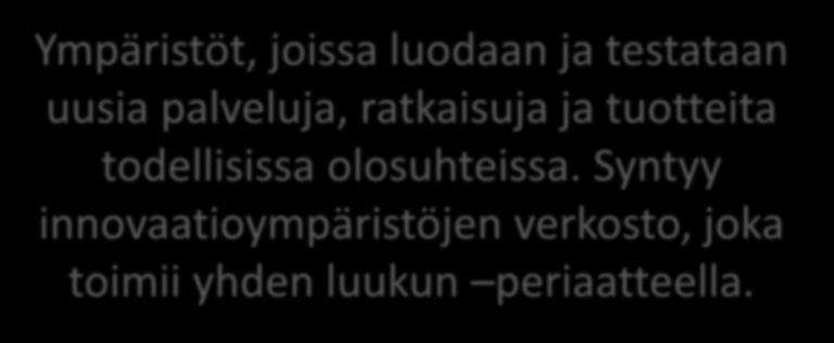 Avoimet innovaatioalustat -kärkihanke Hankkeessa on rakenteilla useita alustoja, joiden kohteina ovat mm.