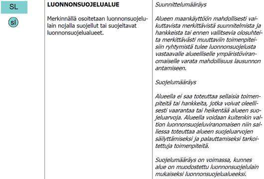 166 (265) Korvennevan tuulivoimapuisto FCG SUUNNITTELU JA TEKNIIKKA OY voimatuotantoon liittyviä rakenteita. Tuulivoimapuisto on suojelualueen osalta maakuntakaavan mukainen.