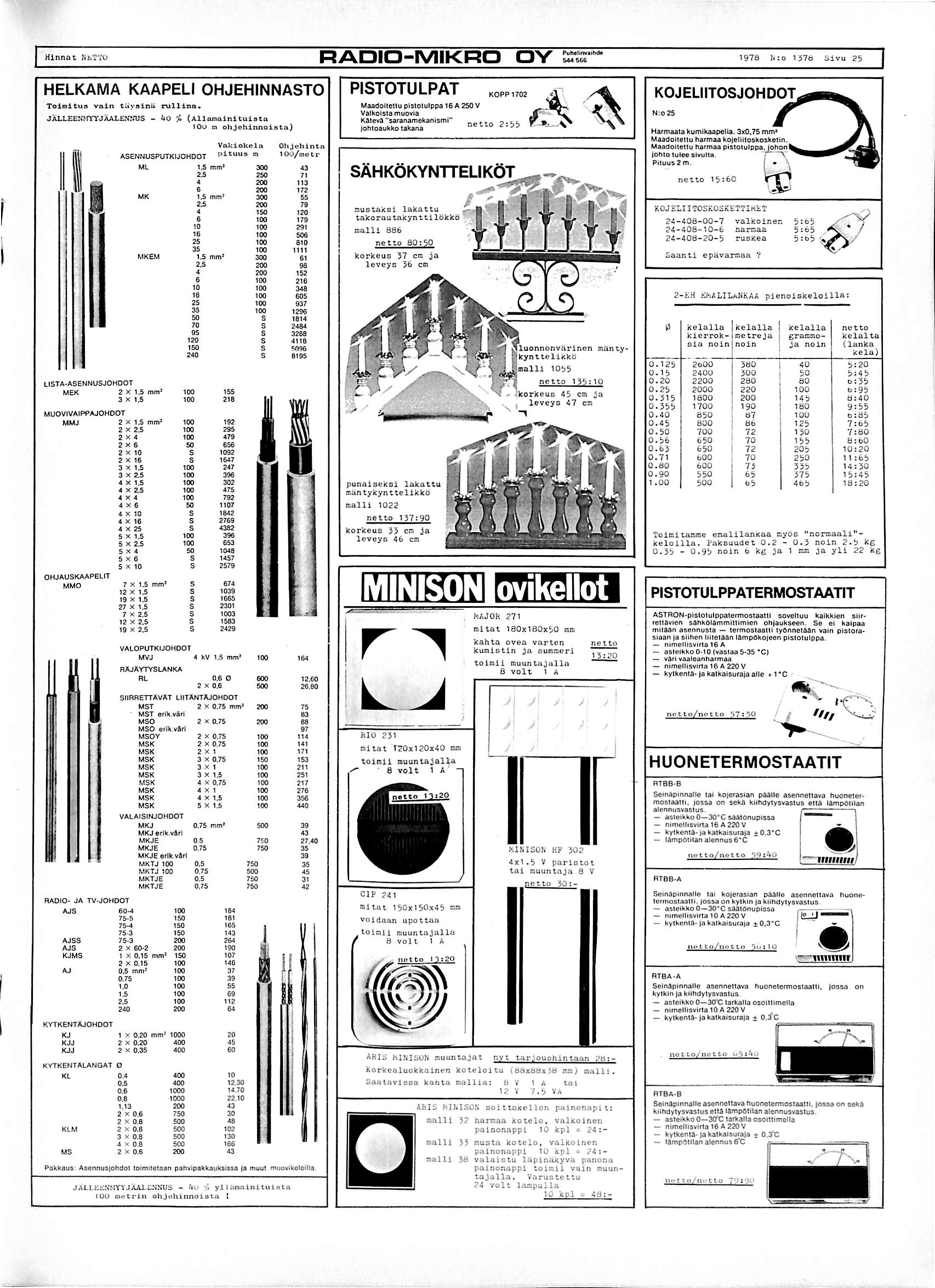 Hinnat libt'fo RADIO-MIKRO OY 1978 h:o I57e Sivu 25 HELKAMA KAAPELI OHJEHINNASTO T o l m l t u s v a i n t a y a i n i i r u X l i n a» J A L L E e M m r j A A L E N N U S - U O - f.