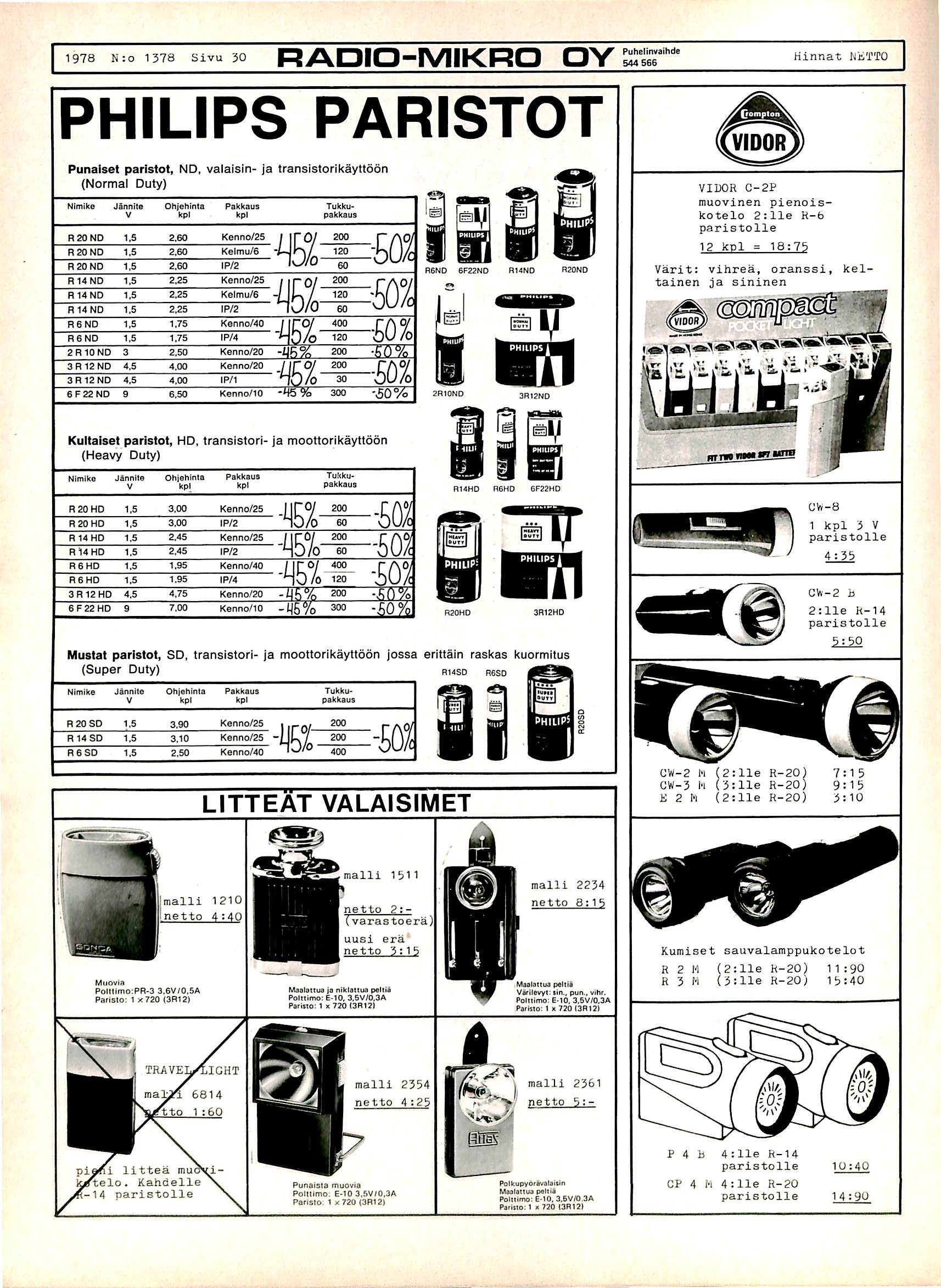 1978 N:o 1378 Sivu 50 RADIO-MIKRO OY Puhelinvaihde 544 566 P H I L I P S P A R I S T O T Hinnat l^'itto Punaiset paristot, ND.