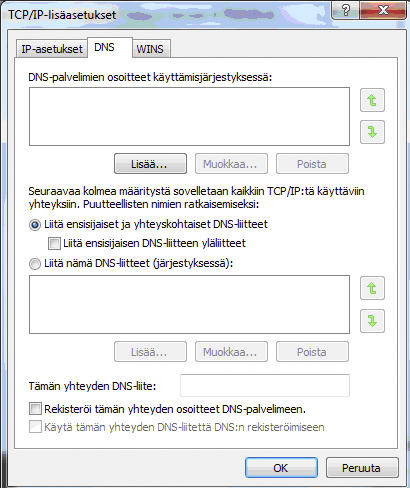 11. Laajakaistaliittymän asetukset / Windows 7 9. DNS-välilehti: Vain Liitä ensisijaiset ja yhteyskohtaiset DNS-liitteet sekä yläliitteet -valinta tulee olla valittuna. Poista muut valinnat. 10.