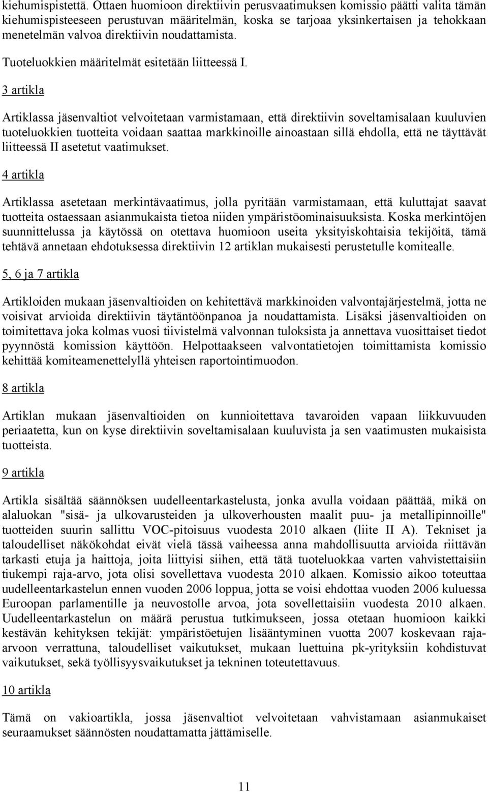 noudattamista. Tuoteluokkien määritelmät esitetään liitteessä I.