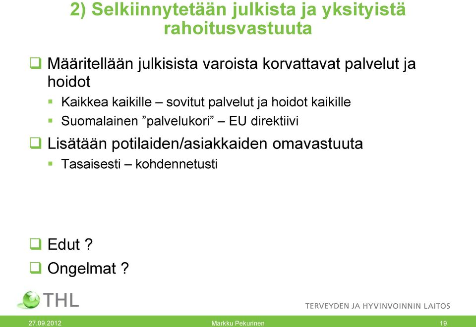 hoidot kaikille Suomalainen palvelukori EU direktiivi Lisätään