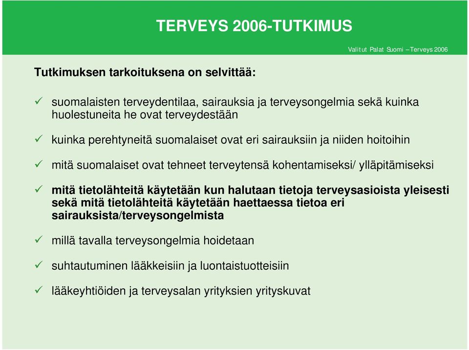 ylläpitämiseksi mitä tietolähteitä käytetään kun halutaan tietoja terveysasioista yleisesti sekä mitä tietolähteitä käytetään haettaessa tietoa eri