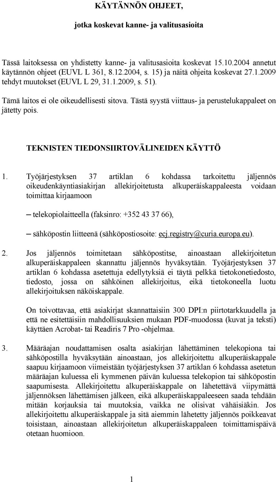 TEKNISTEN TIEDONSIIRTOVÄLINEIDEN KÄYTTÖ 1.