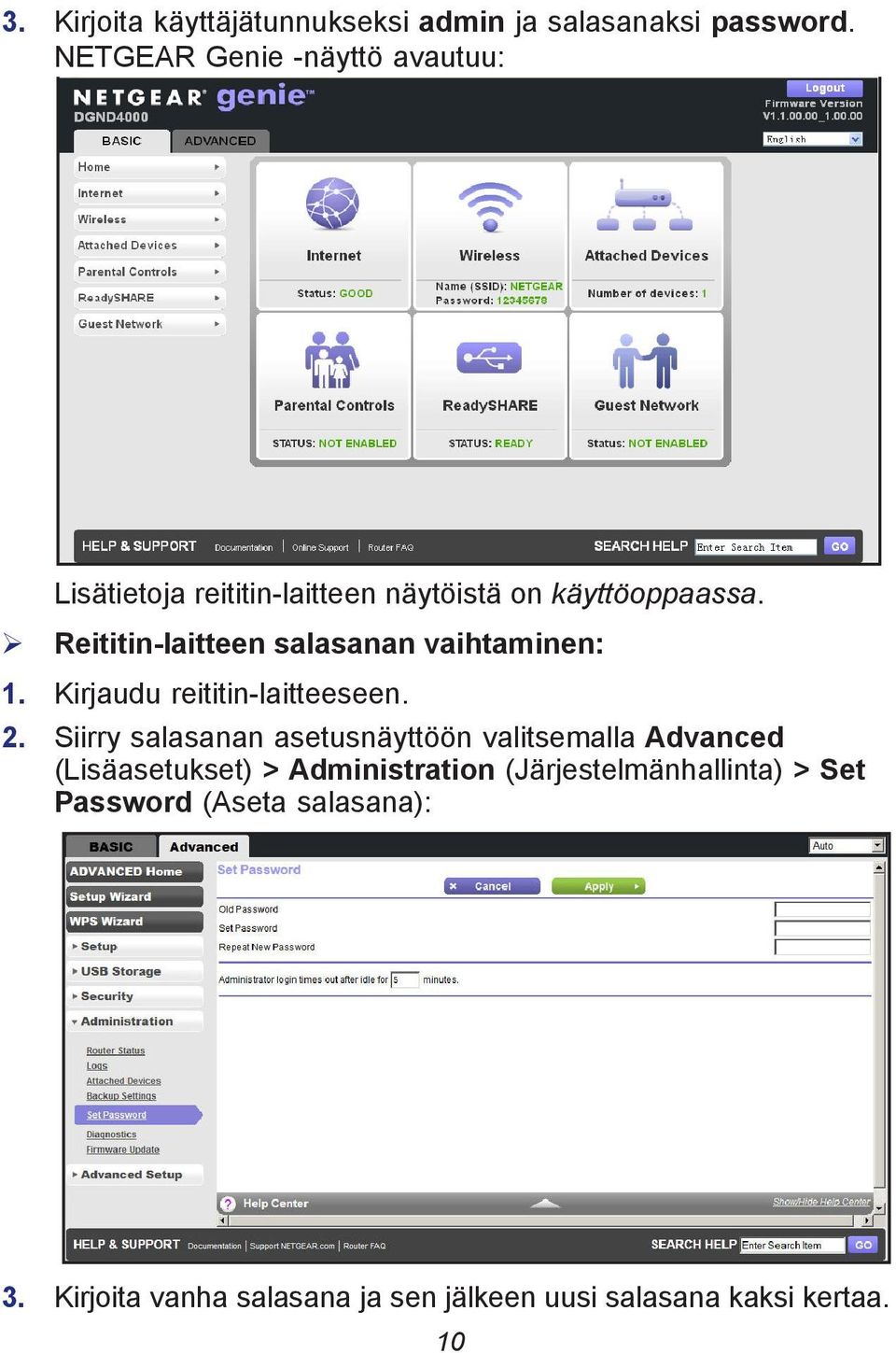 Reititin-laitteen salasanan vaihtaminen: 1. Kirjaudu reititin-laitteeseen. 2.