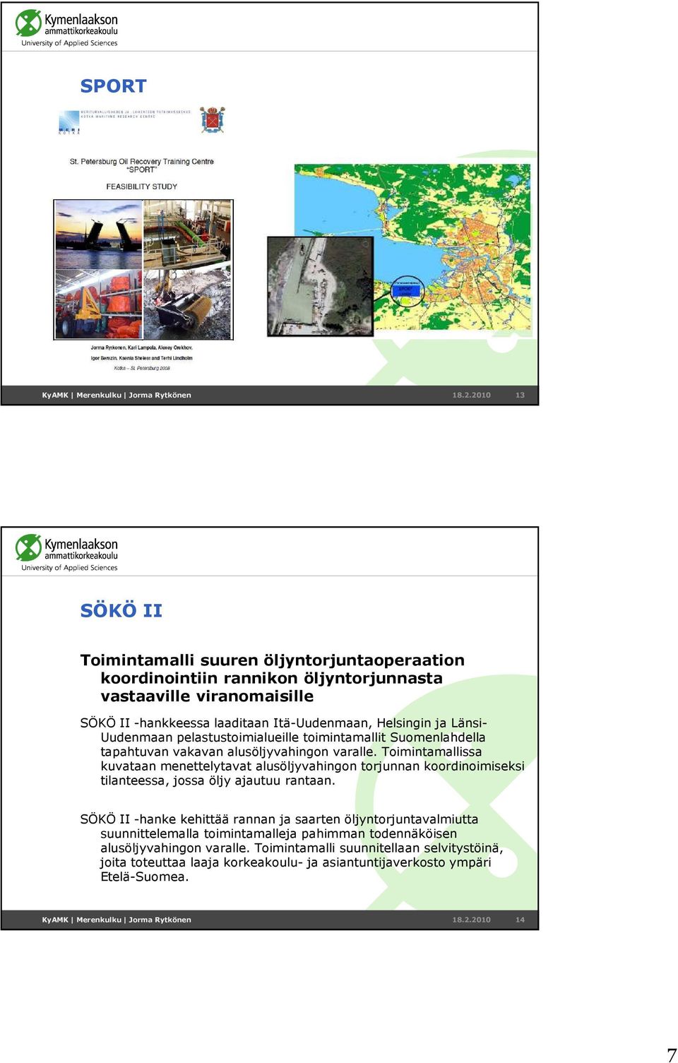 Uudenmaan pelastustoimialueille toimintamallit Suomenlahdella tapahtuvan vakavan alusöljyvahingon varalle.