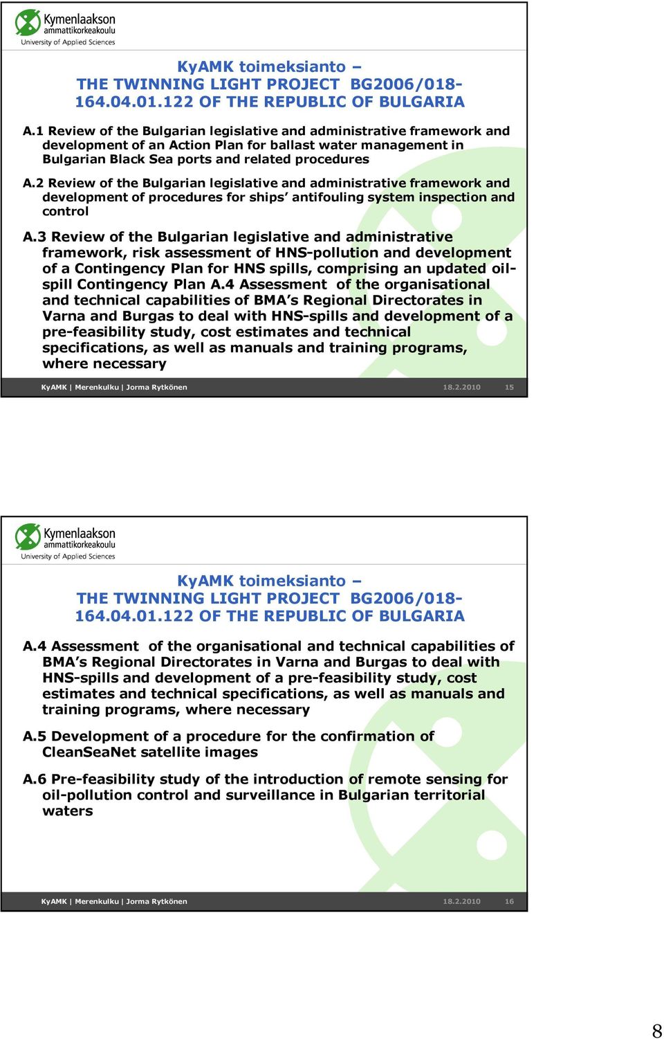 2 Review of the Bulgarian legislative and administrative framework and development of procedures for ships antifouling system inspection and control A.