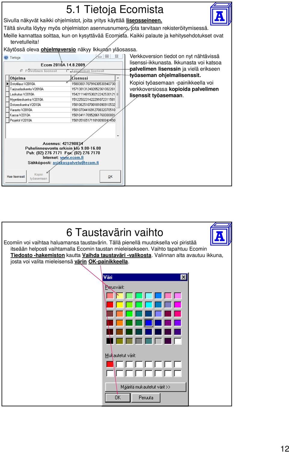 Verkkoversion tiedot on nyt nähtävissä lisenssi-ikkunasta. Ikkunasta voi katsoa palvelimen lisenssin ja vielä erikseen työaseman ohjelmalisenssit.