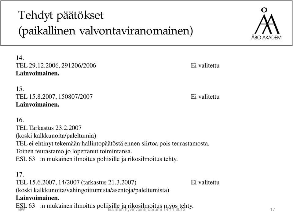 Toinen teurastamo jo lopettanut toimintansa. ESL 63 