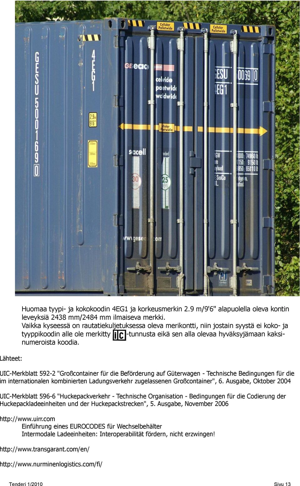 UIC-Merkblatt 592-2 "Großcontainer für die Beförderung auf Güterwagen - Technische Bedingungen für die im internationalen kombinierten Ladungsverkehr zugelassenen Großcontainer", 6.