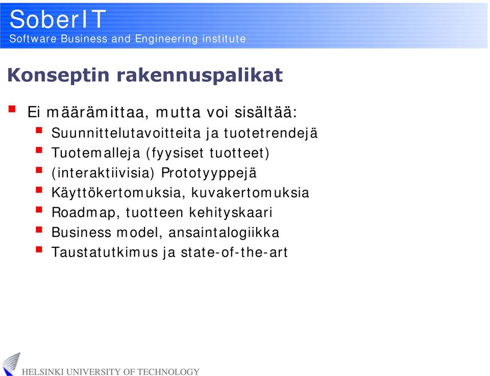 (interaktiivisia) Prototyyppejä Käyttökertomuksia, kuvakertomuksia