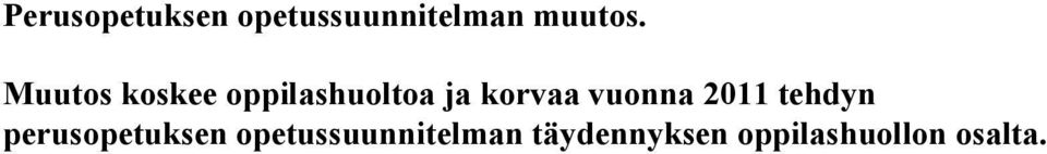 vuonna 2011 tehdyn perusopetuksen