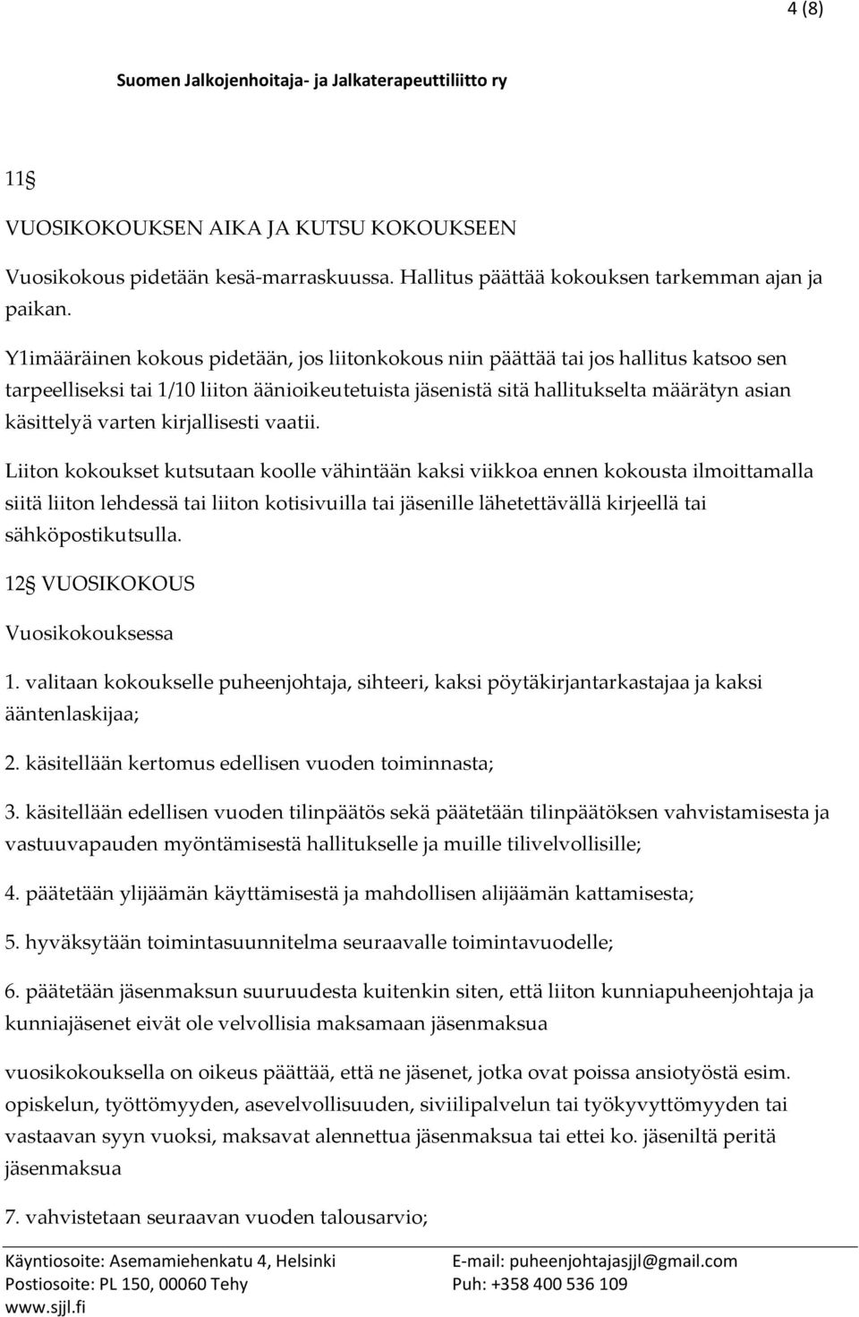 kirjallisesti vaatii.